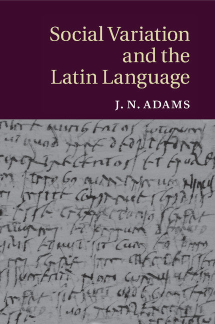 Social Variation and the Latin Language (Paperback / softback) 9781316629499