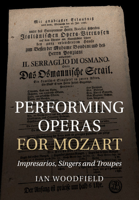 Performing Operas for Mozart; Impresarios, Singers and Troupes (Paperback / softback) 9781316632420
