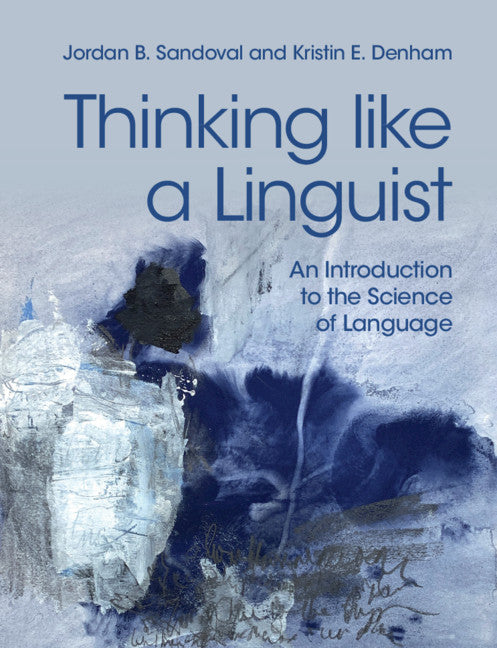 Thinking like a Linguist; An Introduction to the Science of Language (Paperback / softback) 9781316635209