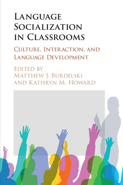 Language Socialization in Classrooms; Culture, Interaction, and Language Development (Paperback / softback) 9781316638354