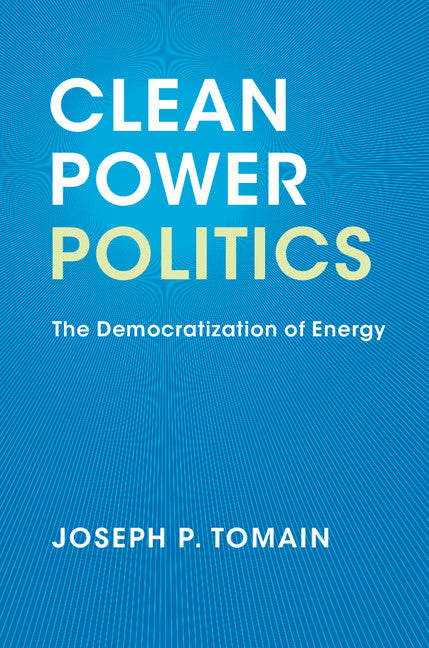 Clean Power Politics; The Democratization of Energy (Paperback / softback) 9781316642139