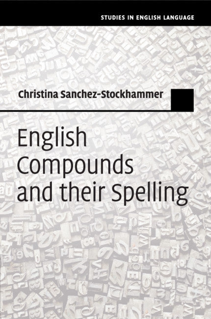 English Compounds and their Spelling (Paperback / softback) 9781316647905