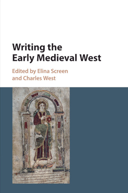 Writing the Early Medieval West (Paperback / softback) 9781316648162