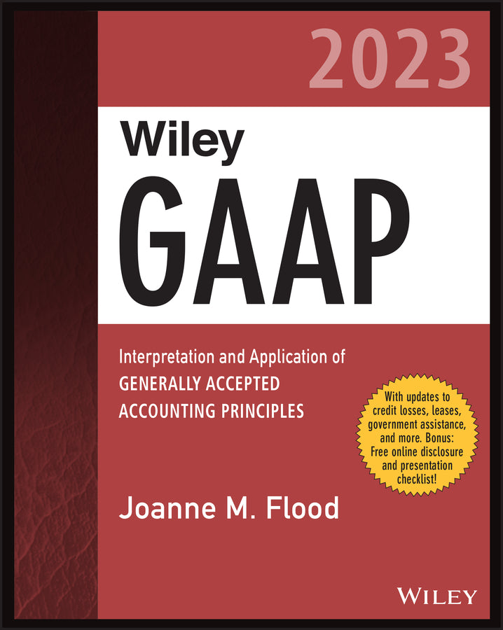 Wiley GAAP 2023 – Interpretation and Application of Generally Accepted Accounting Principles (Paperback / softback) 9781394152650