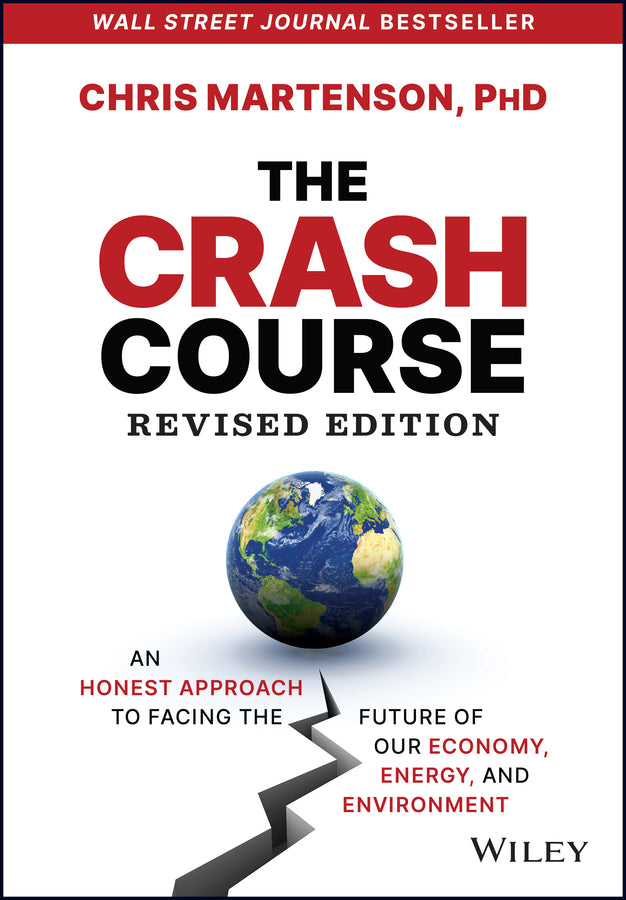 The Crash Course – An Honest Approach to Facing the Future of Our Economy, Energy, and Environment , Revised Edition (Hardback) 9781394168866