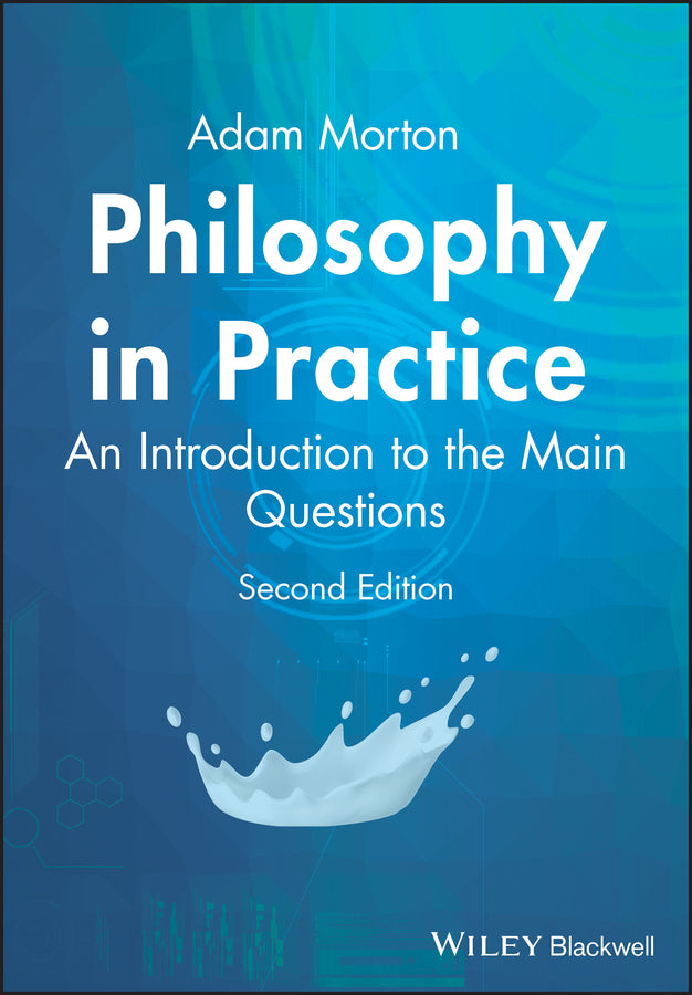 Philosophy in Practice – An Introduction to the Main Questions 2e (Paperback / softback) 9781405116183