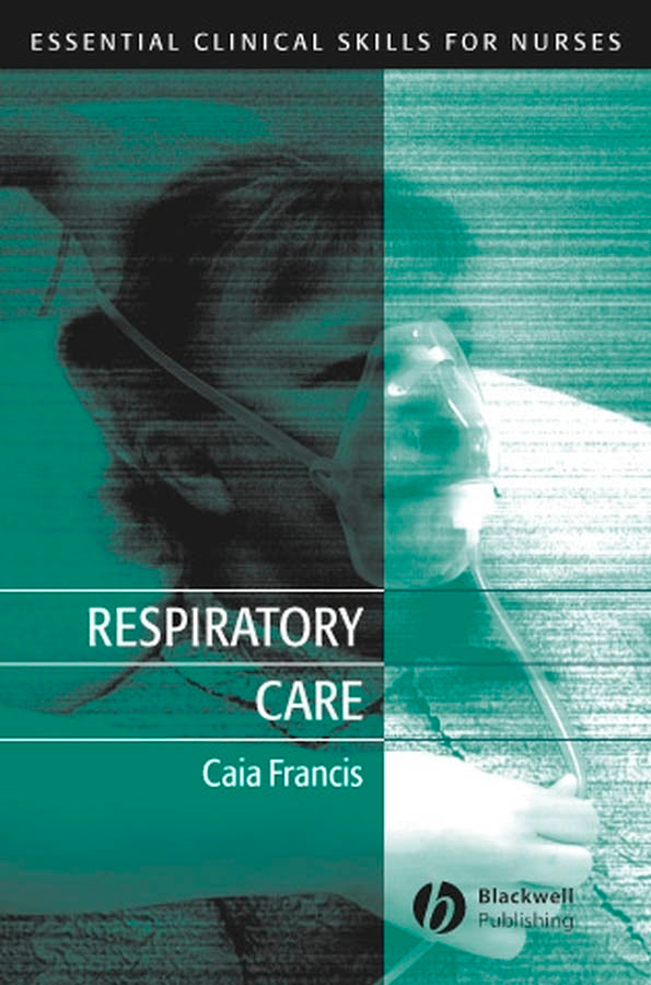 Respiratory Care – Essential Clinical Skills for Nurses (Paperback / softback) 9781405117173