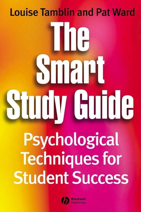 The Smart Study Guide – Psychological Techniques for Student Success (Paperback / softback) 9781405121170