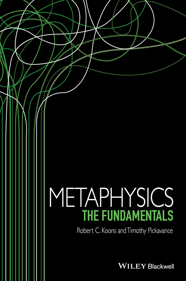 Metaphysics – The Fundamentals (Paperback / softback) 9781405195737