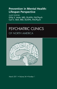Prevention in Mental Health: Lifespan Perspective, An Issue of Psychiatric Clinics (Hardback) 9781455704989