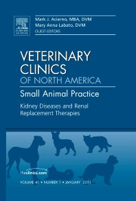 Kidney Diseases and Renal Replacement Therapies, An Issue of Veterinary Clinics: Small Animal Practice (Hardback) 9781455705245
