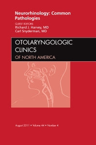 Neurorhinology: Common Pathologies , An Issue of Otolaryngologic Clinics (Hardback) 9781455711161