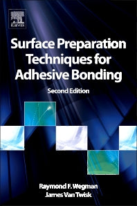 Surface Preparation Techniques for Adhesive Bonding (Hardback) 9781455731268
