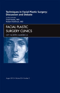Techniques in Facial Plastic Surgery: Discussion and Debate, An Issue of Facial Plastic Surgery Clinics (Hardback) 9781455738595