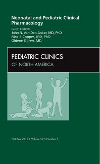 Neonatal and Pediatric Clinical Pharmacology, An Issue of Pediatric Clinics (Hardback) 9781455749188