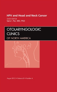 HPV and Head and Neck Cancer, An Issue of Otolaryngologic Clinics (Hardback) 9781455749249