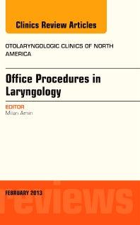 Office Procedures in Laryngology, An Issue of Otolaryngologic Clinics (Hardback) 9781455749256
