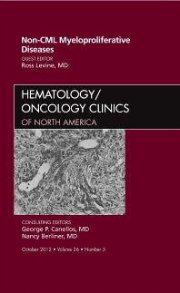 Non-CML Myeloproliferative Diseases, An Issue of Hematology/Oncology Clinics of North America (Hardback) 9781455749416