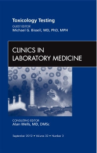 Toxicology Testing, An Issue of Clinics in Laboratory Medicine (Hardback) 9781455749607