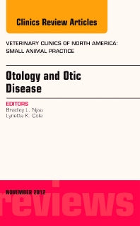 Otology and Otic Disease, An Issue of Veterinary Clinics: Small Animal Practice (Hardback) 9781455749713