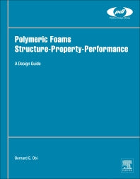 Polymeric Foams Structure-Property-Performance; A Design Guide (Hardback) 9781455777556