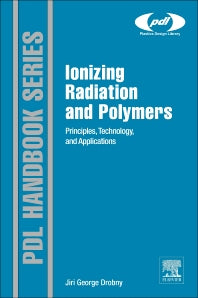 Ionizing Radiation and Polymers; Principles, Technology, and Applications (Hardback) 9781455778812