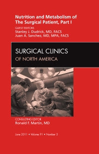 Nutrition and Metabolism of The Surgical Patient, Part I, An Issue of Surgical Clinics (Hardback) 9781455779932