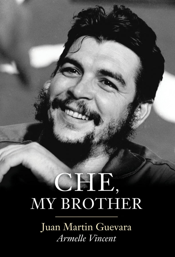 Che, My Brother (Hardback) 9781509517756
