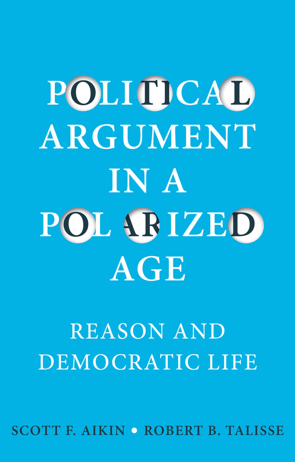 Political Argument in a Polarized Age – Reason and Democratic Life (Paperback / softback) 9781509536535