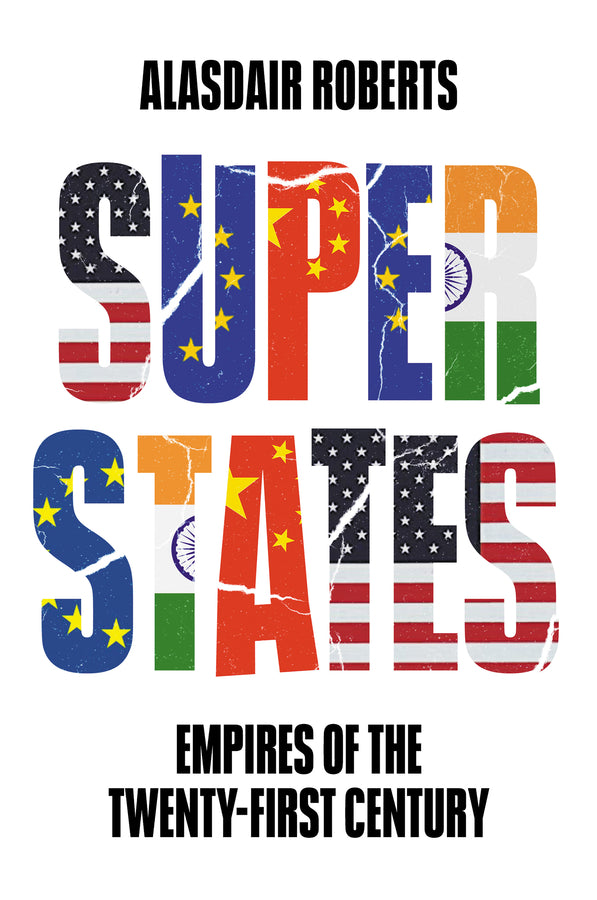 Superstates – Empires of the Twenty–First Century (Paperback / softback) 9781509544486