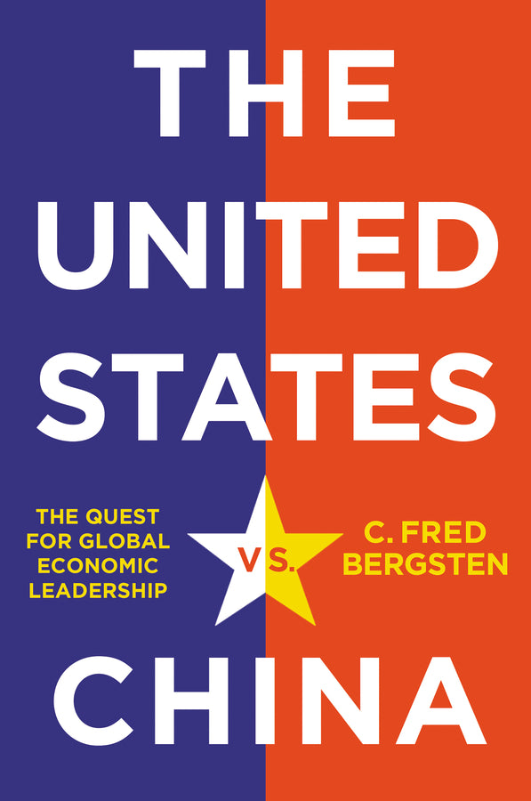 The United States vs. China; The Quest for Global Economic Leadership (Hardback) 9781509547357