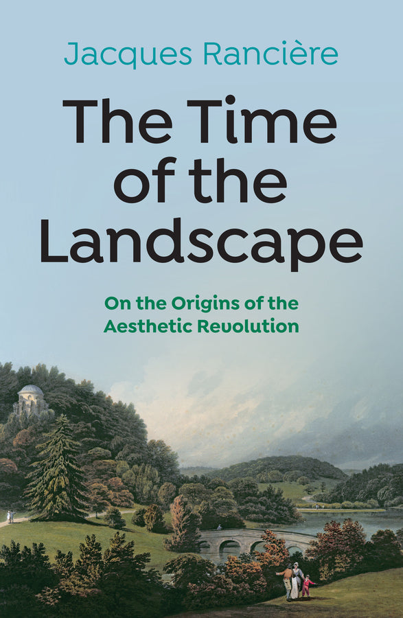 The Time of the Landscape – On the Origins of the Aesthetic Revolution (Paperback / softback) 9781509548156
