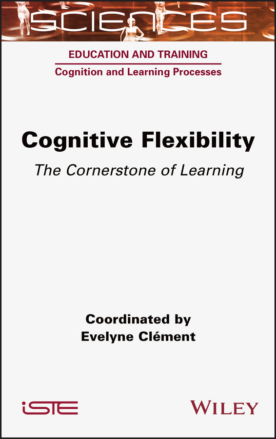 Cognitive Flexibility – The Cornerstone of Learning (Hardback) 9781789450354
