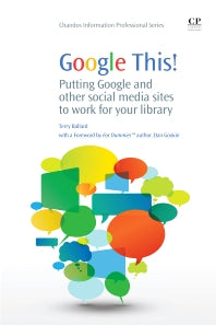 Google This!; Putting Google and Other Social Media Sites to Work for Your Library (Paperback / softback) 9781843346777