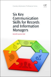 Six Key Communication Skills for Records and Information Managers (Paperback / softback) 9781843347828