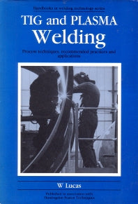 Tig and Plasma Welding; Process Techniques, Recommended Practices and Applications (Paperback / softback) 9781855730052