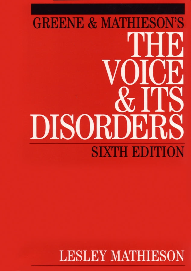 Greene and Mathieson?s the Voice and its Disorders 6e (Paperback / softback) 9781861561961