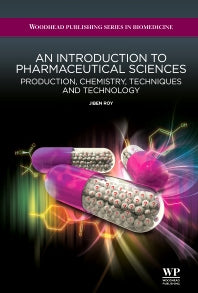 An Introduction to Pharmaceutical Sciences; Production, Chemistry, Techniques and Technology (Paperback / softback) 9781907568527