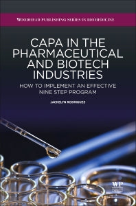 CAPA in the Pharmaceutical and Biotech Industries; How to Implement an Effective Nine Step Program (Hardback) 9781907568589