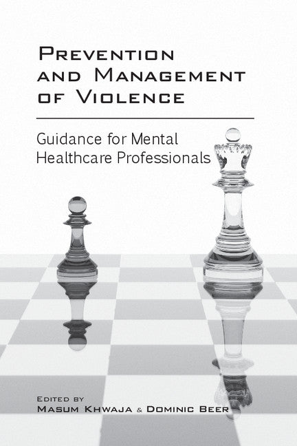 Prevention and Management of Violence; Guidance for Mental Healthcare Professionals (Paperback / softback) 9781908020956