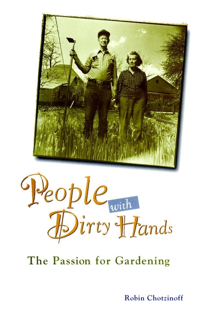 People with Dirty Hands; The Passion for Gardening (Hardback) 9780028609904