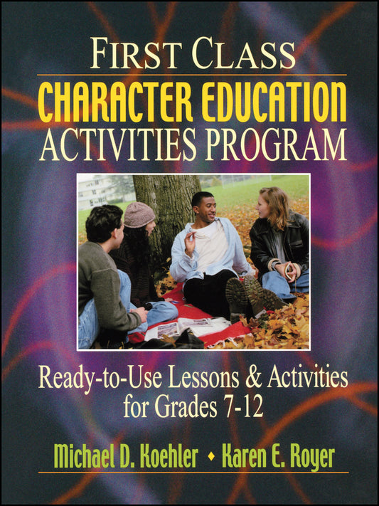 First Class Character Education Activities Program; Ready-to-Use Lessons and Activities for Grades 7 - 12 (Paperback / softback) 9780130425867
