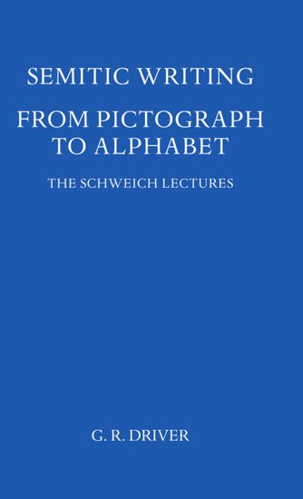 Semitic Writing; From Pictograph to Alphabet (Hardback) 9780197259177
