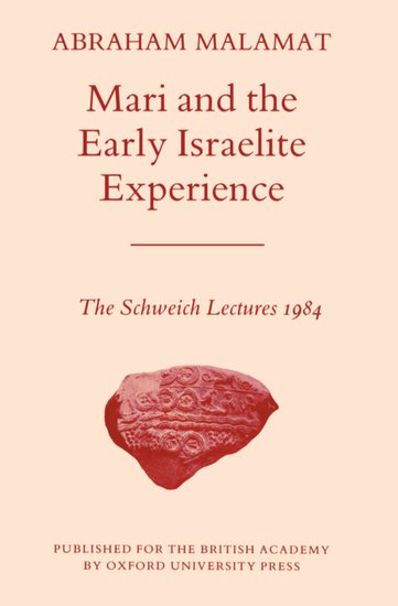 Mari and the Early Israelite Experience; The Schweich Lectures, 1984 (Paperback / softback) 9780197261170