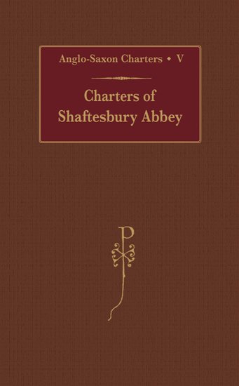Charters of Shaftesbury Abbey (Hardback) 9780197261514