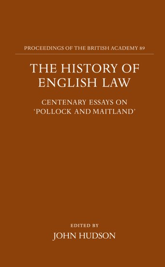 The History of English Law; Centenary Essays on `Pollock and Maitland' (Hardback) 9780197261651