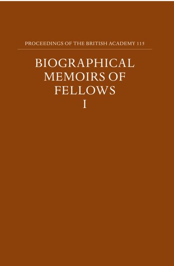 Proceedings of the British Academy, Volume 115 Biographical Memoirs of Fellows, I (Hardback) 9780197262788