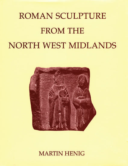 Roman Sculpture from the North West Midlands (Hardback) 9780197262900