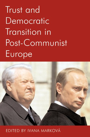 Trust and Democratic Transition in Post-Communist Europe (Fold-out book or chart) 9780197263136