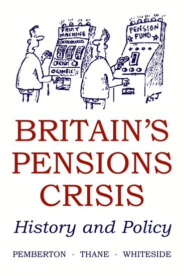 Britain's Pensions Crisis; History and Policy (Paperback / softback) 9780197263853